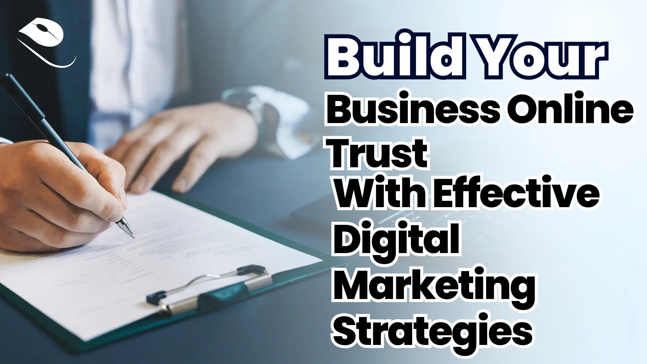 Build Brand Trust With Effective Digital Marketing Strategies